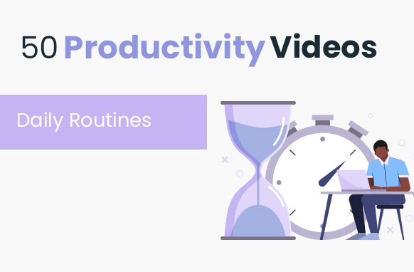 50 Productivity Videos – Daily Routines