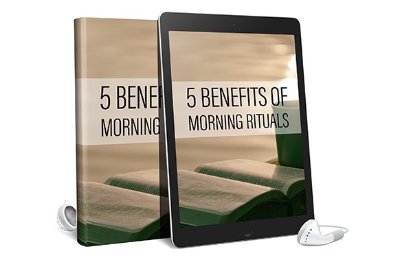 5 Benefits Of Morning Ritual
