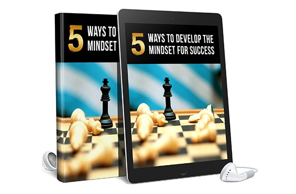 5 Ways To Develop The Mindset For Success