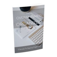 from overwhelmed to organized