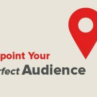 pinpoint your perfect audience